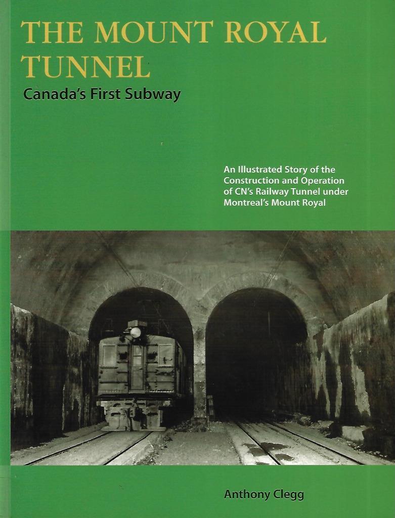 2008 The Mount Royal Tunnel, Canada\'s First Subway by Anthony Clegg - NEAR MINT