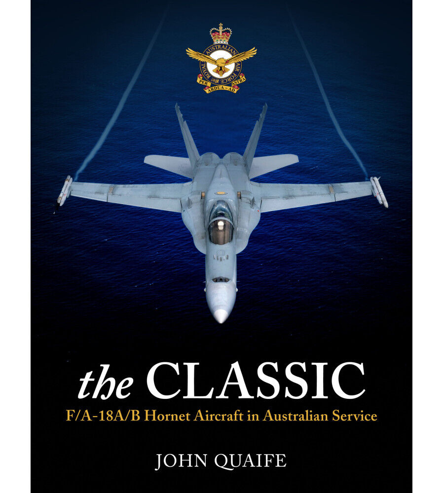 the CLASSIC F/A 18A/B Hornet In RAAF Service by John Quaife - new book