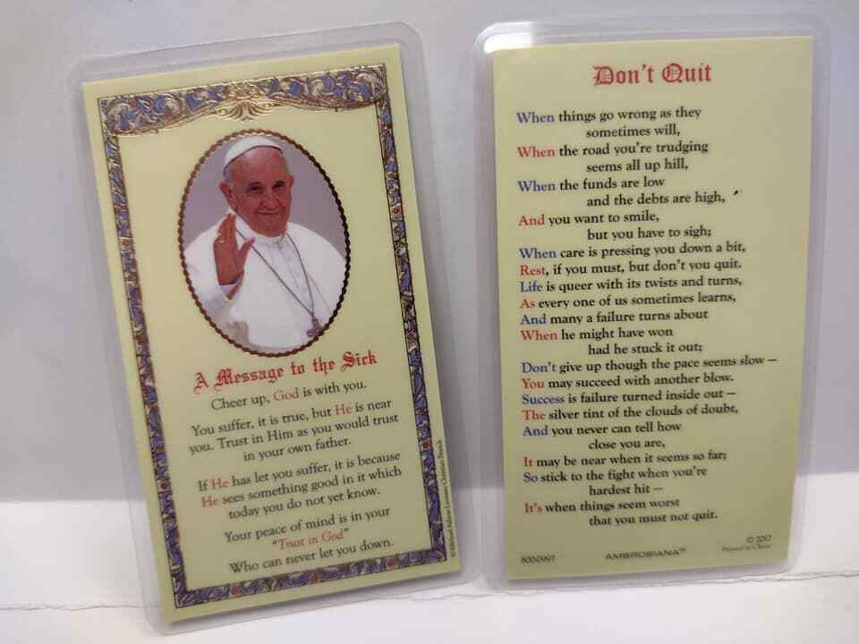 POPE FRANCIS -  A Message to the sick DON'T QUIT Laminated catholic prayer card