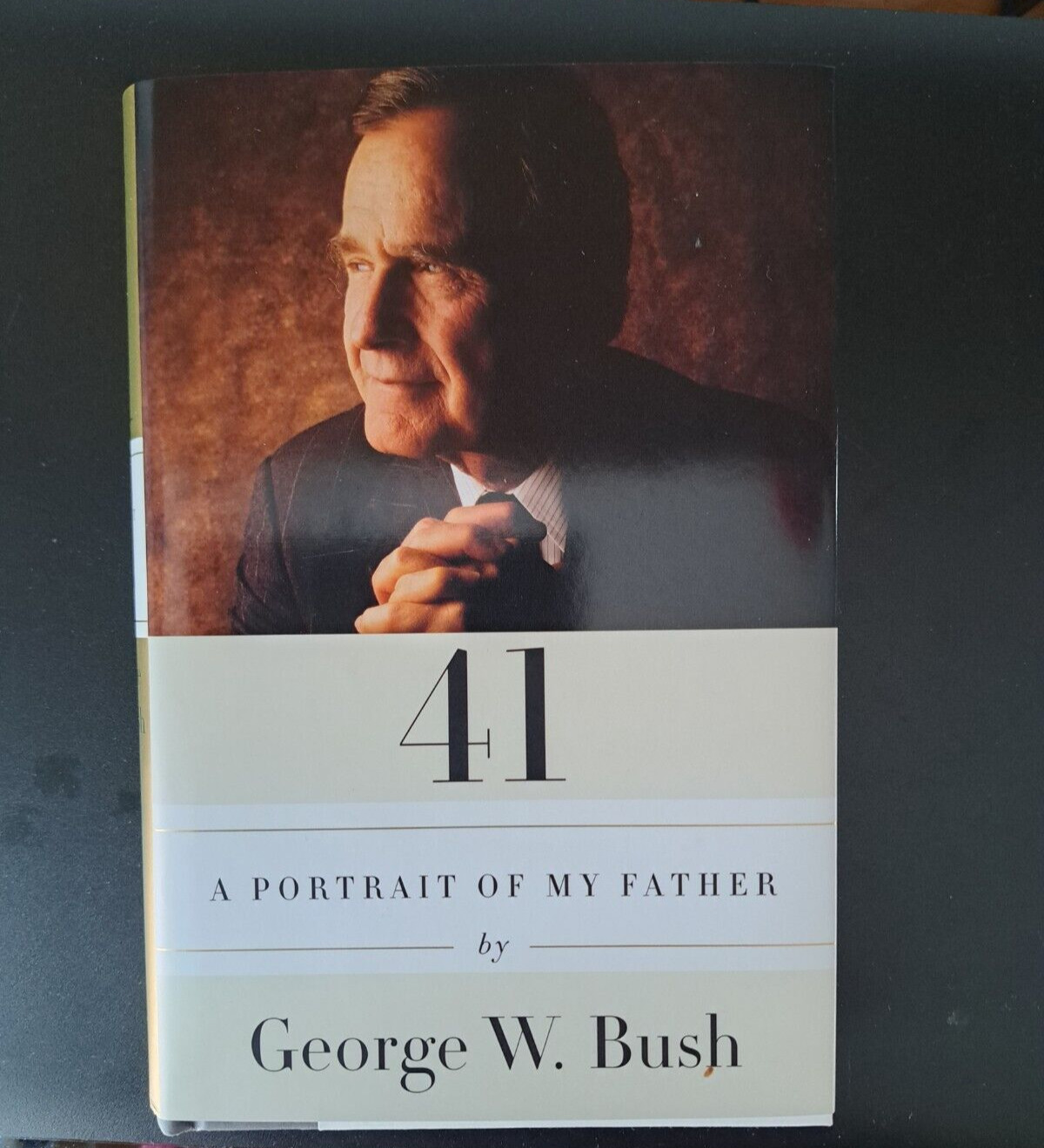 41 A PORTRAIT OF MY FATHER Signed by George W Bush First Edition