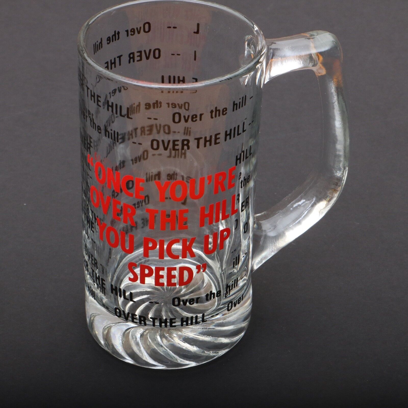 Once You're Over The Hill You Pick Up Speed Glass Stein Mug  