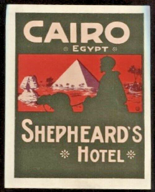 VINTAGE CIRCA 1920`S   CAIRO, EGYPT -SHEPHEARD`S HOTEL LUGGAGE LABEL