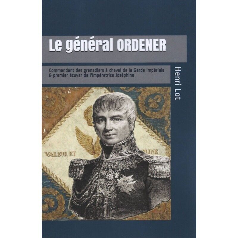 General Ordener Commander Imperial Guard Horse Grenadiers