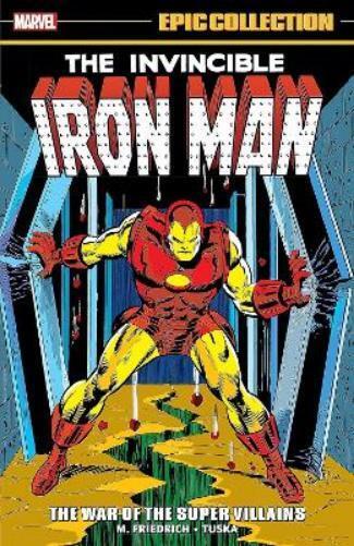 Mike Friedrich Len Wein Iron Man Epic Collection: The War of The Su (Paperback)