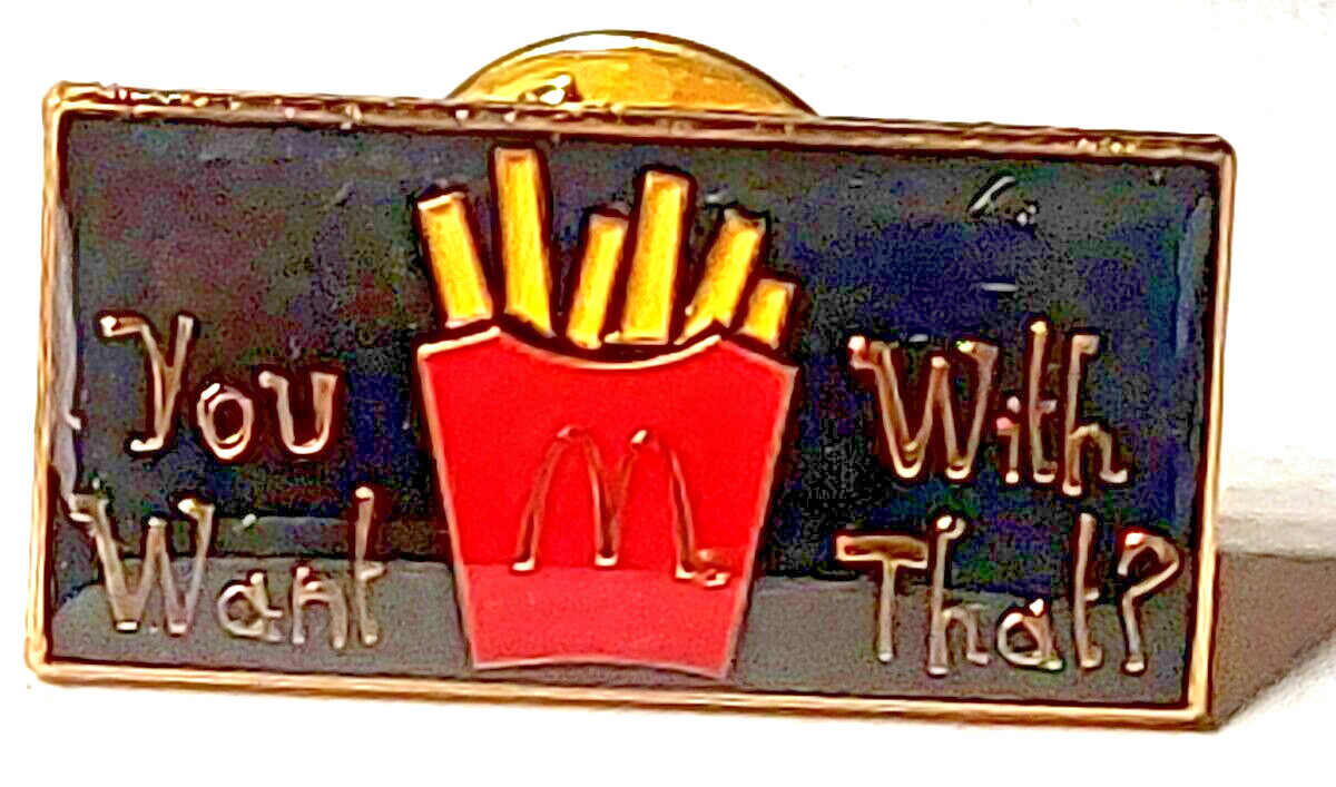McDonalds You Want With That? Lapel Pin (071023)