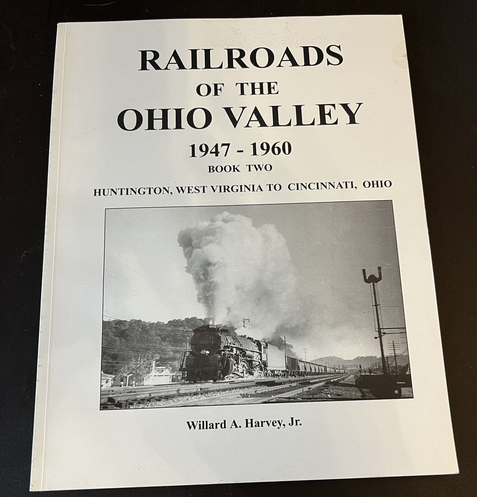 Railroads of the Ohio Valley, 1947-1960: Book Two Huntington WV to Cincinnati OH