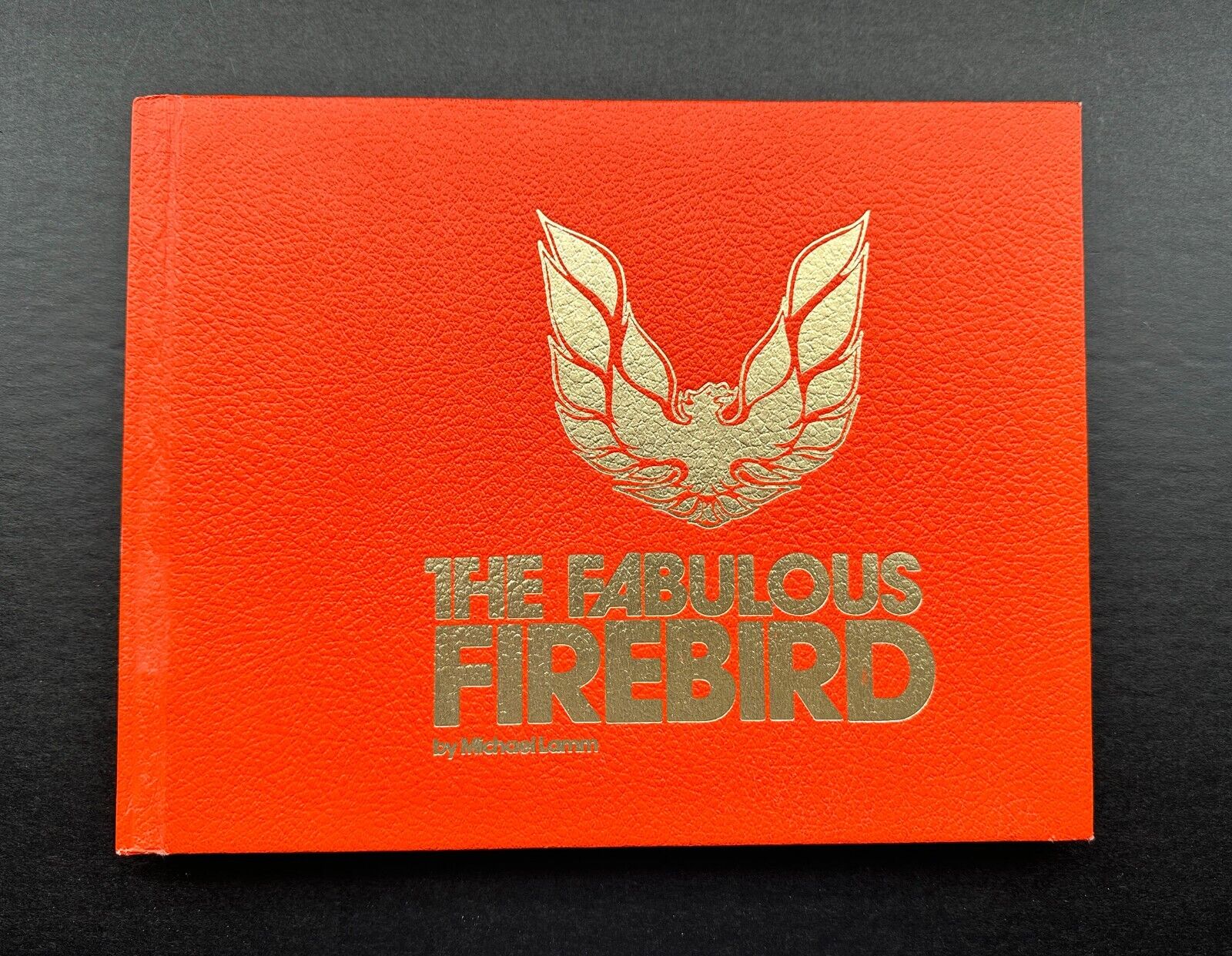 The Fabulous Firebird by Michael Lamm 1st edition - New never opened.
