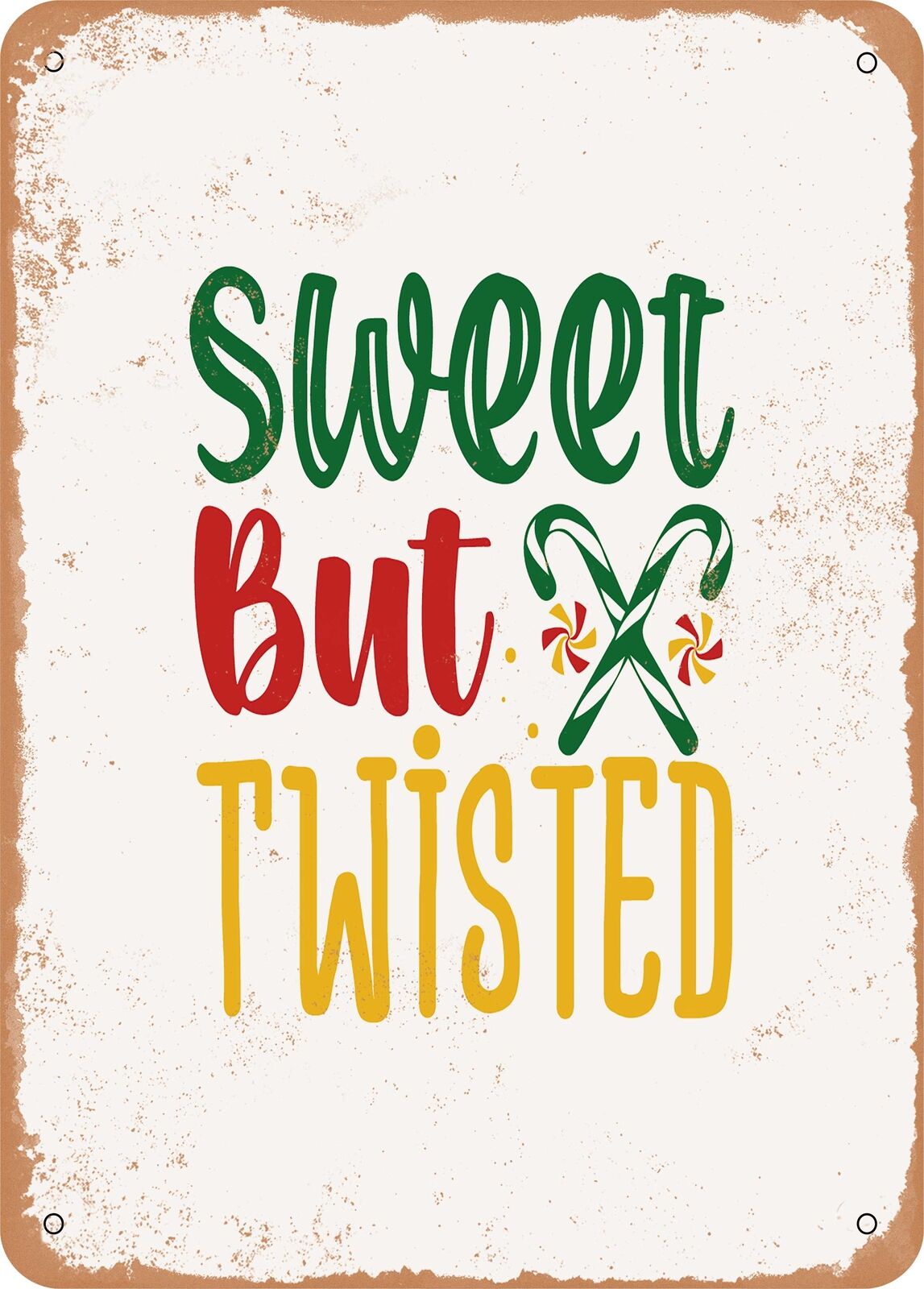 Metal Sign - Sweet But Twisted - Vintage Rusty Look