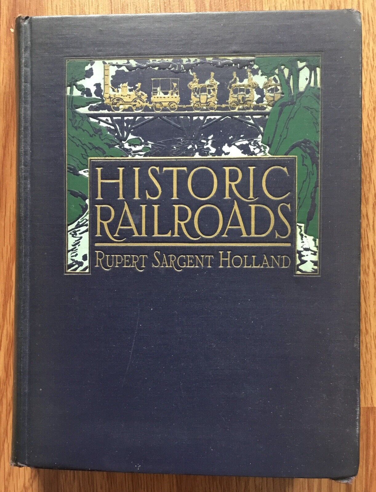 HISTORIC RAILROADS by Rupert Sargent Holland / Old Illustrated Train Book 1927