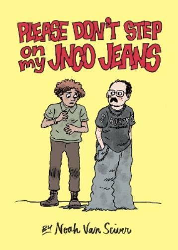 Noah Van Sciver Please Don't Step On My Jnco Jeans (Paperback) (UK IMPORT)