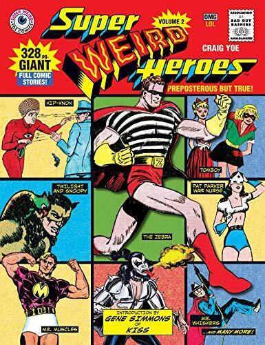 SUPER WEIRD HEROES: PREPOSTEROUS BUT TRUE By Craig Yoe & Gene Simmons BRAND NEW