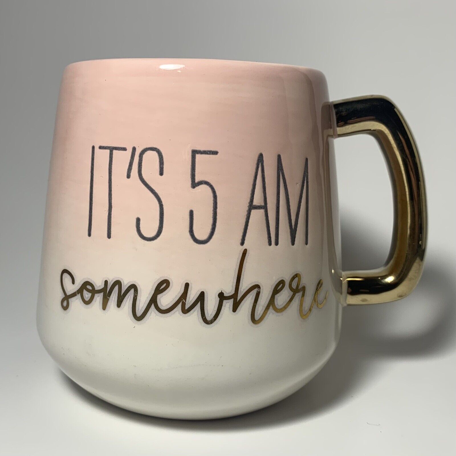 It’s 5 AM Somewhere Mug Hallmark Gold Handle Quote Coffee Cup
