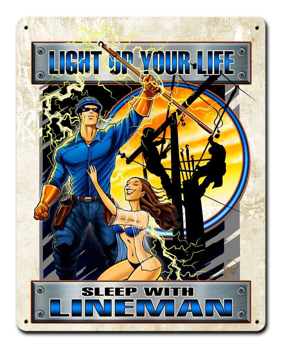 POWER LINEMAN METAL SIGN - NEW GIFT -  -LIGHT UP YOUR LIFE 12 x 15