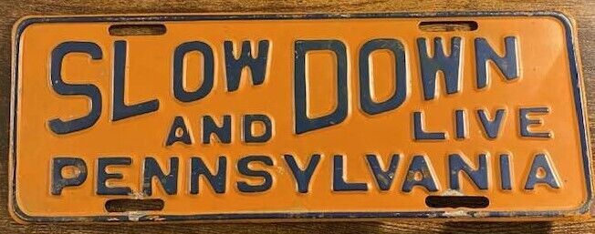 Vintage Slow Down And Live Pennsylvania Booster License Plate Rare