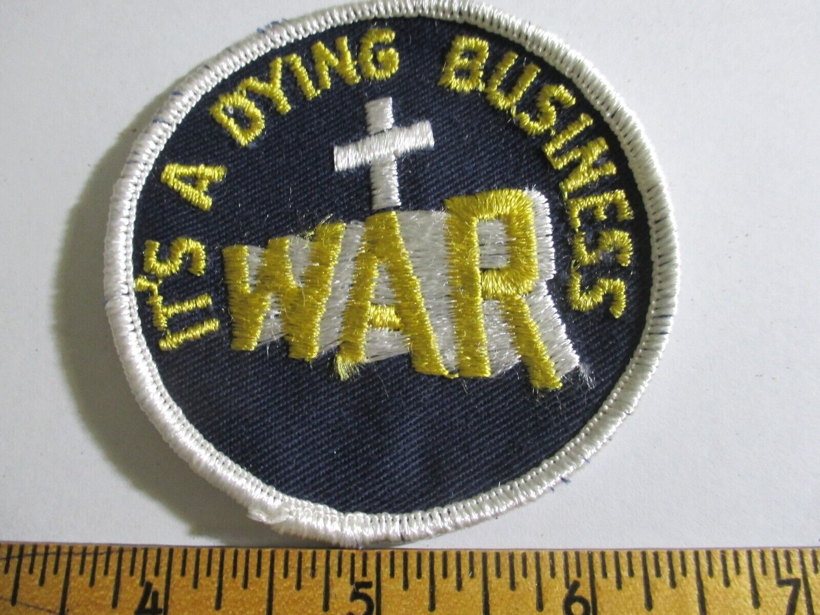 Its  a Dying Business WAR  Patch Military Fighting Conflict Vintage Original NOS