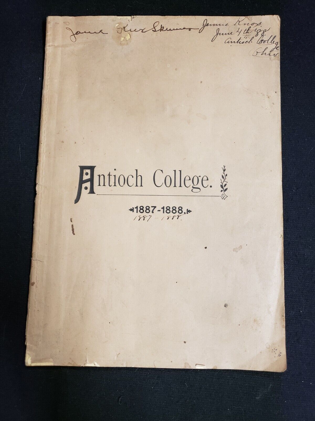 Catalogue and Courses of Study ANTIOCH COLLEGE 1887-1888   Yellow Springs Ohio
