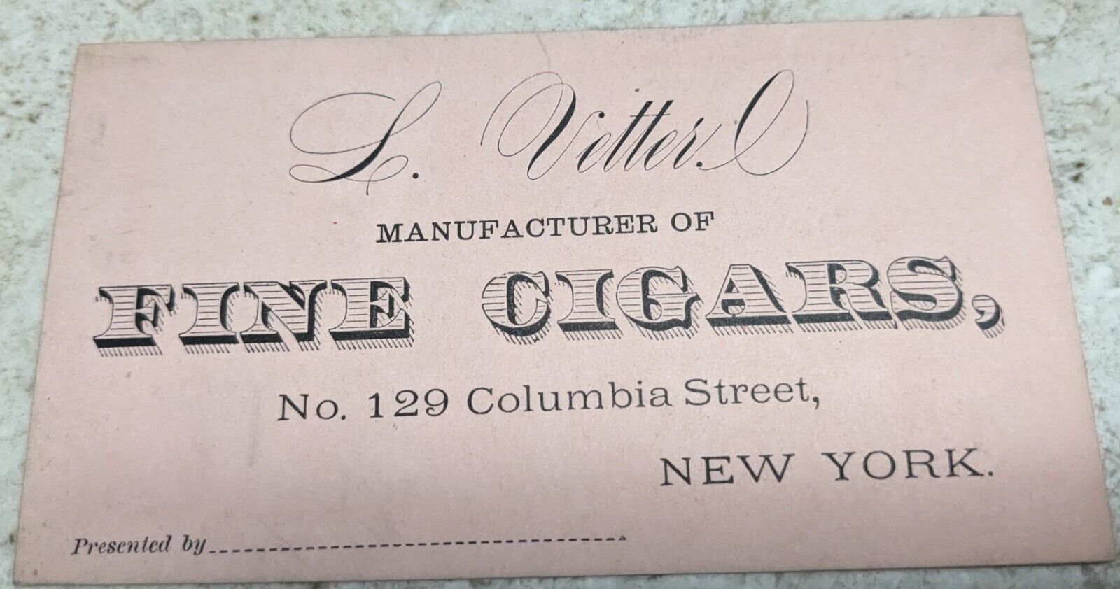 *RARE* 1860\'S L. VETTERL MANUFACTURES OF FINE CIGARS COLUMBIA ST. NYC NY