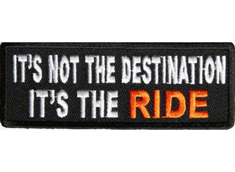 IT\'S NOT THE DESTINATION Embroidered Jacket Vest Funny Biker Saying Patch Emblem