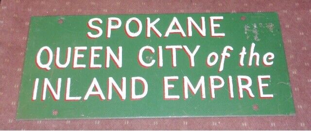 1920s Old SPOKANE WA ~ QUEEN CITY Of The INLAND EMPIRE Painted Metal Sign