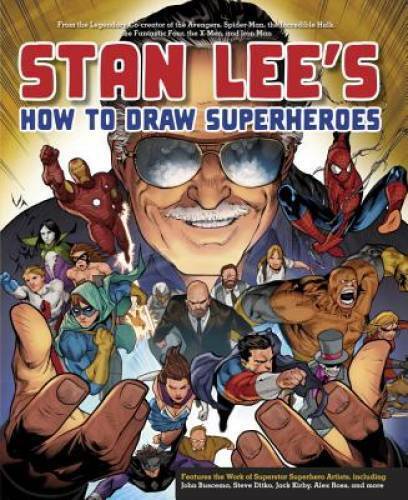 Stan Lee's How to Draw Superheroes: From the Legendary Co-creator of the  - GOOD