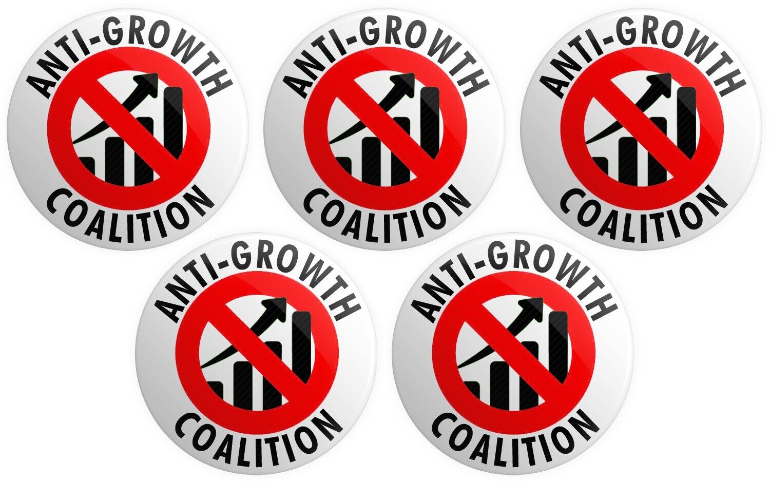 5 x Anti Growth Coalition BUTTON PIN BADGES 25mm 1 INCH Truss Tory Conservative