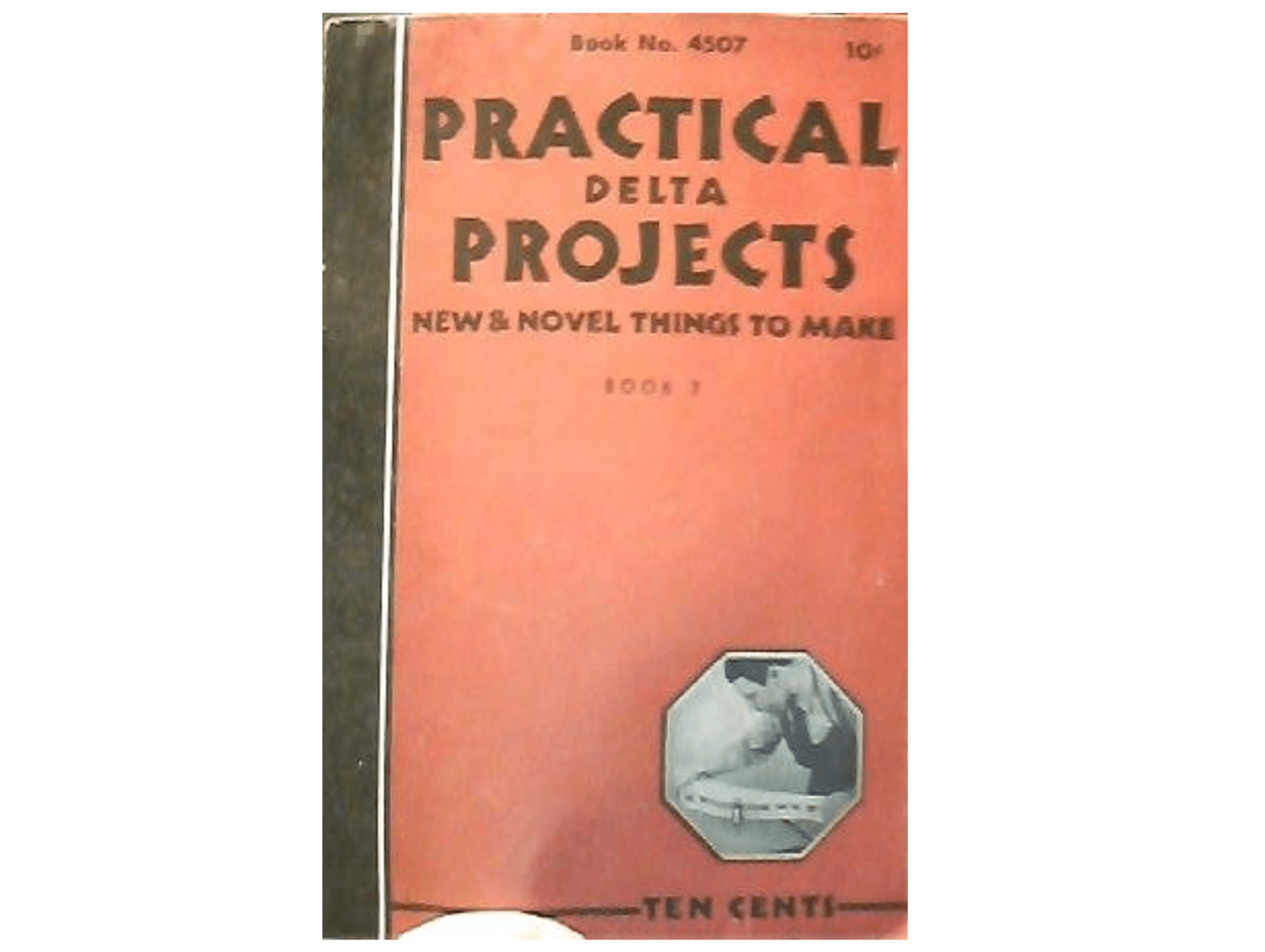 Practical Delta Projects, New and Novel Things to Make Book No. 4507 (Practic...