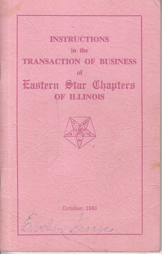 Instructions in Transaction of Business Eastern Star Chapters of Illinois 1963