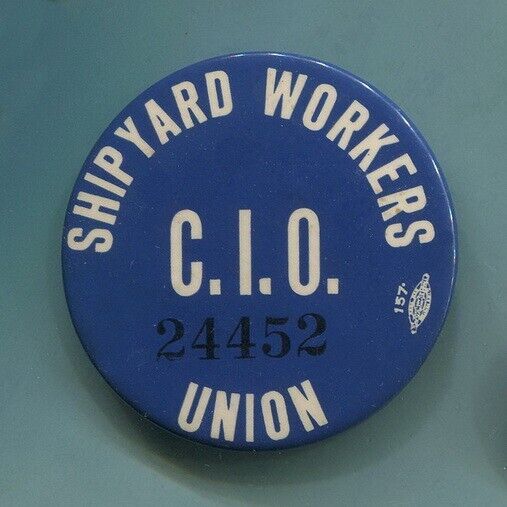 C. 1940s C.I.O.  SHIPYARD WORKERS UNION  Badge No. 24452  Labor Union Cause  Pin