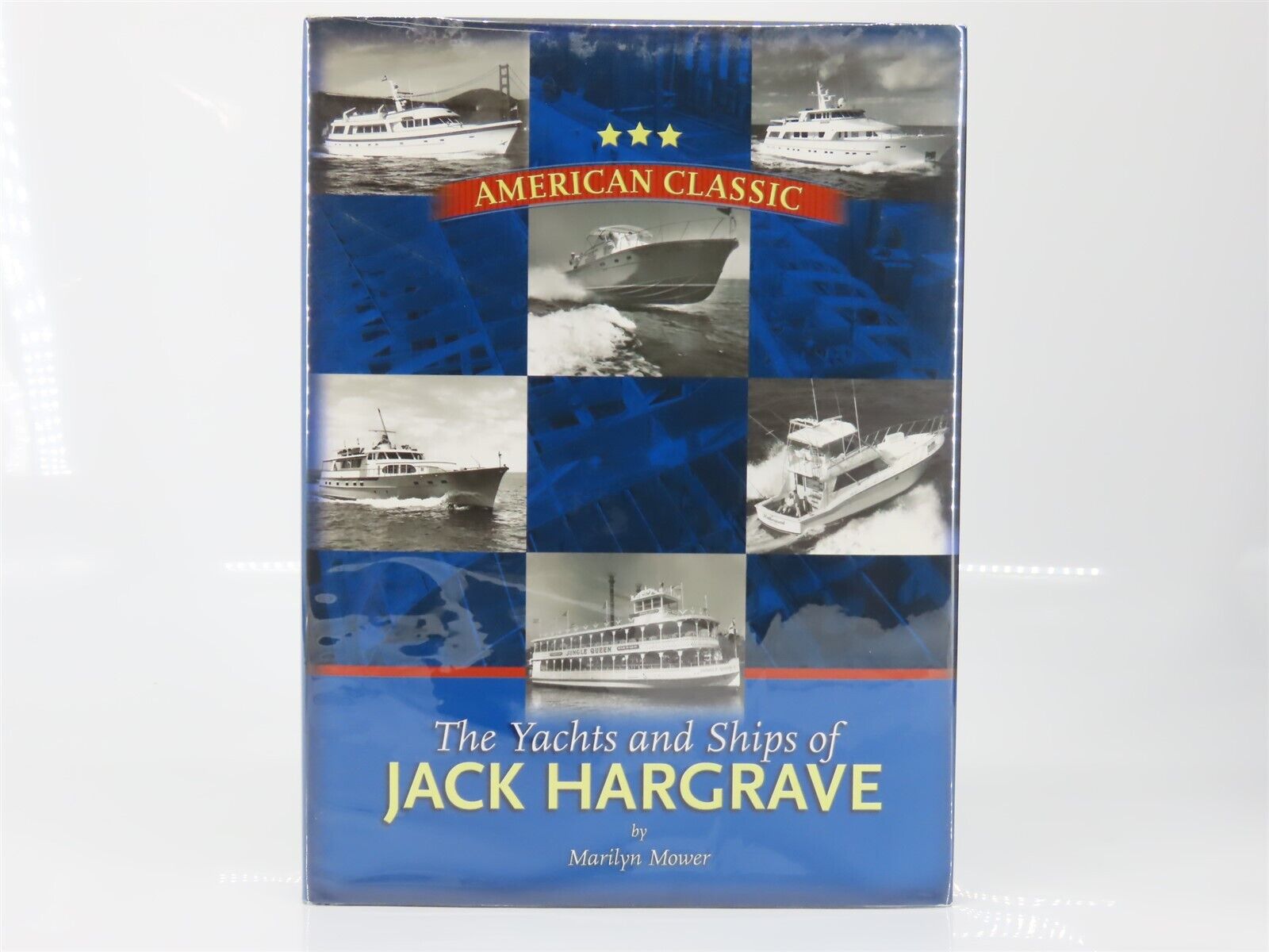 American Classic: The Yachts and Ships of Jack Hargrave by Marilyn Mower ©2004 