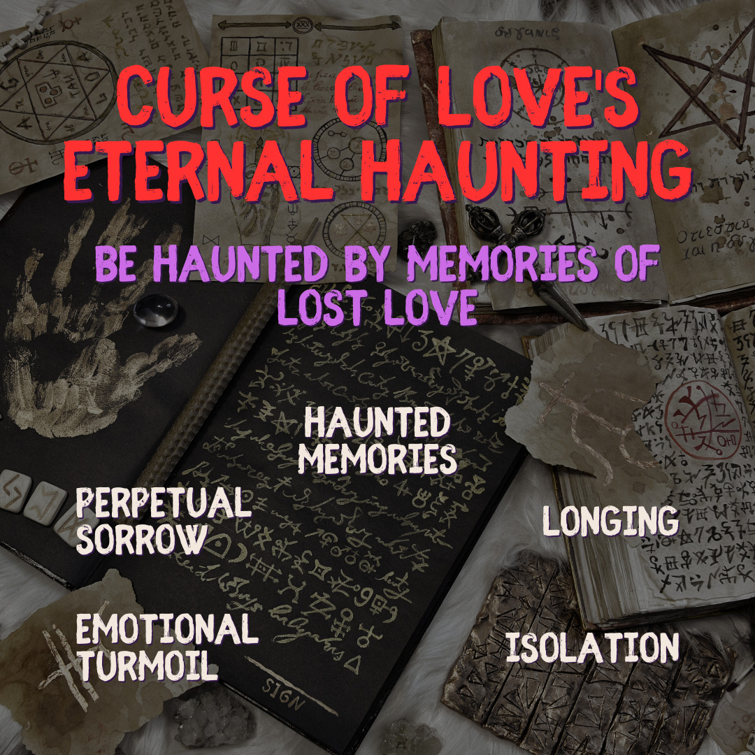 Curse of Love's Eternal Haunting Haunted by Lost Love Powerful Black Magic Curse