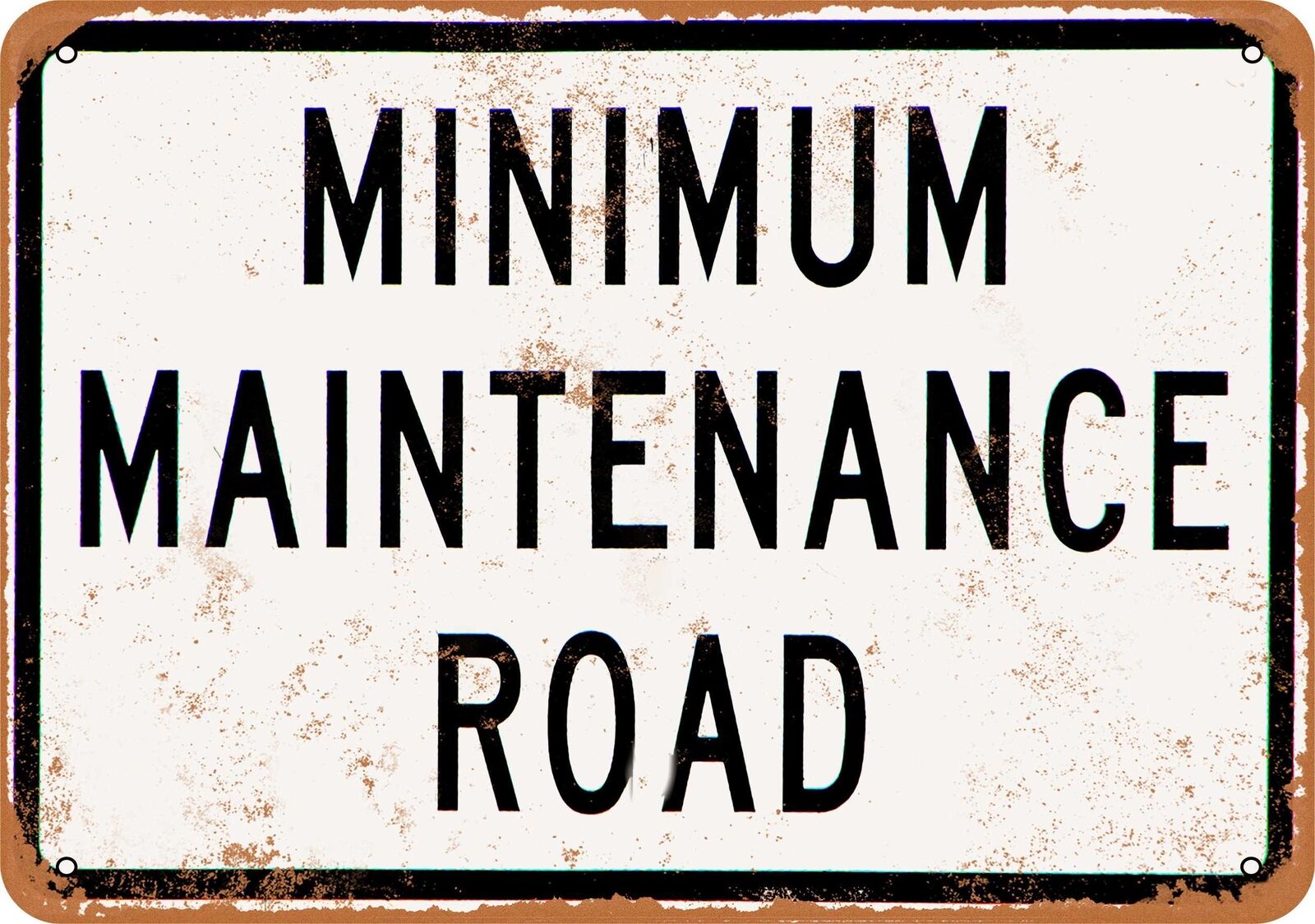 Metal Sign - Minimum Maintenance Road -- Vintage Look