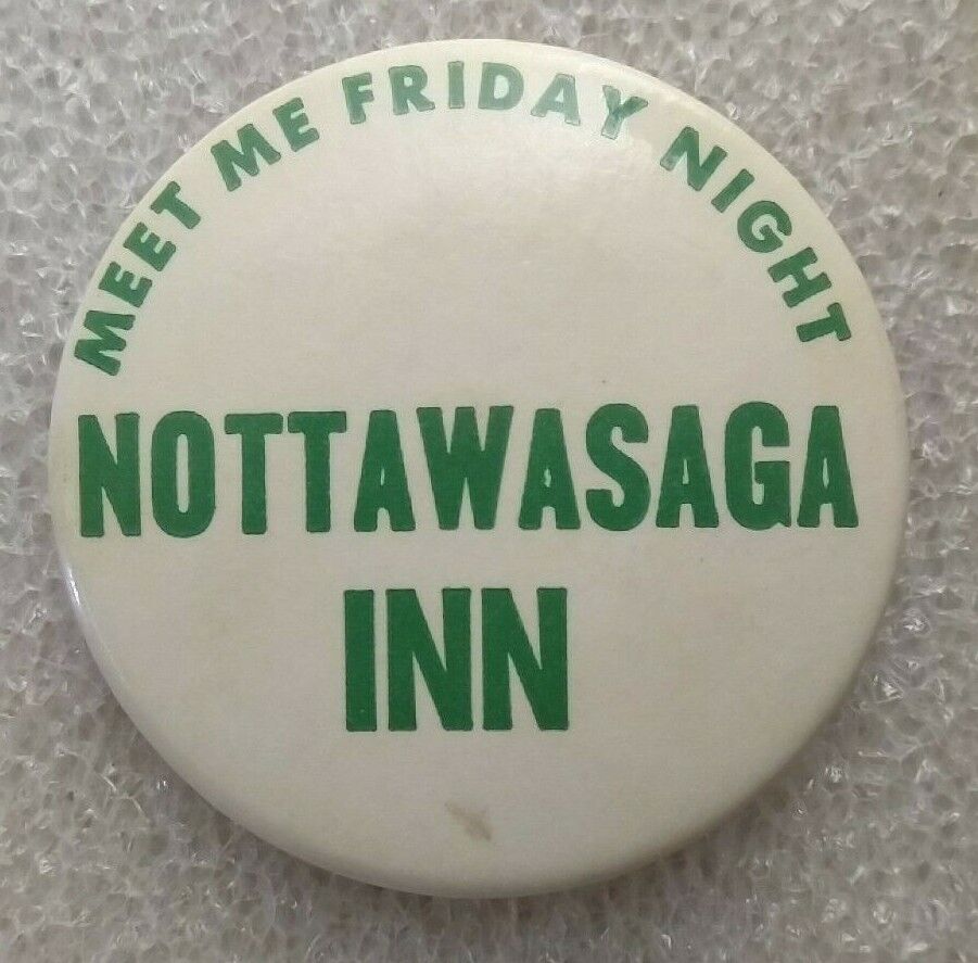 Meet Me Friday Night Nottawasaga Inn Pinback Button - Approximately 2.25\