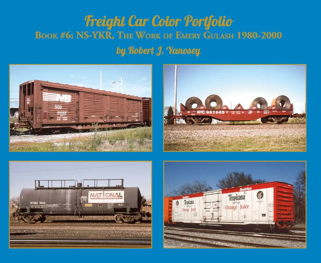 Freight Car Color Portfolio, Book #6: NS-YKR, The Work of Emery Gulash (Softcove