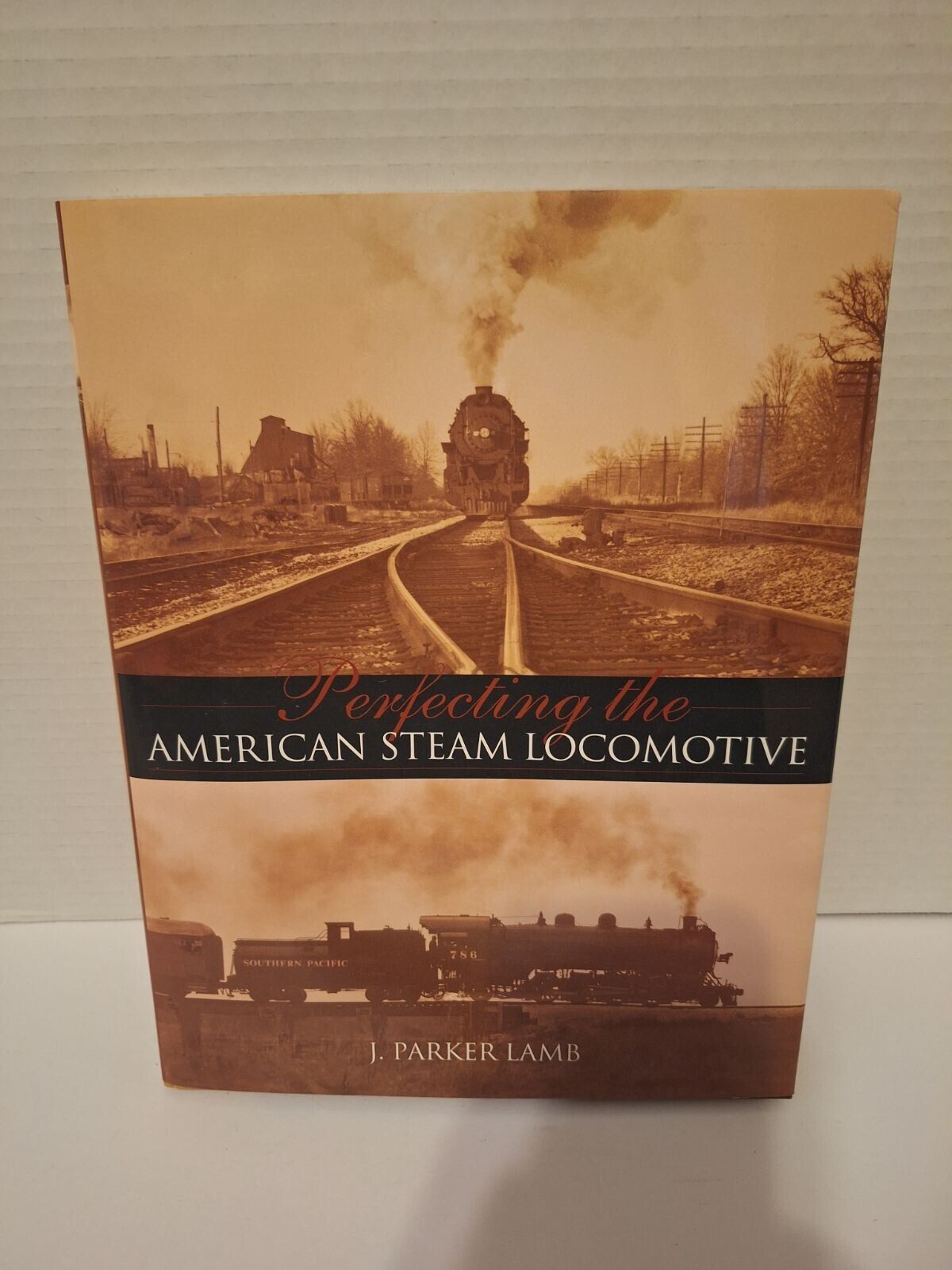 Railroad   J. Parker Lamb - Perfecting the American Steam Locomotive 2003 