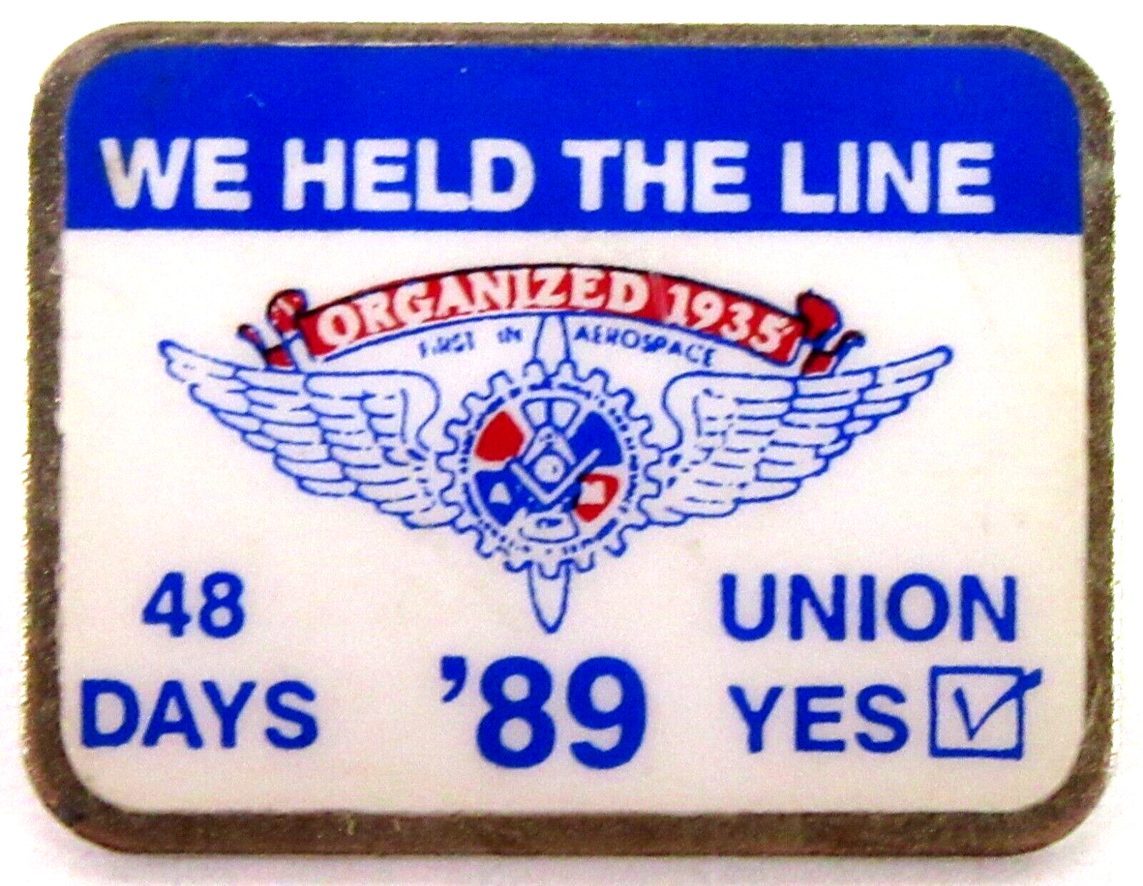 AEROSPACE UNION 1989 WE HELD THE LINE 48 DAYS Boeing tack pin pinback button