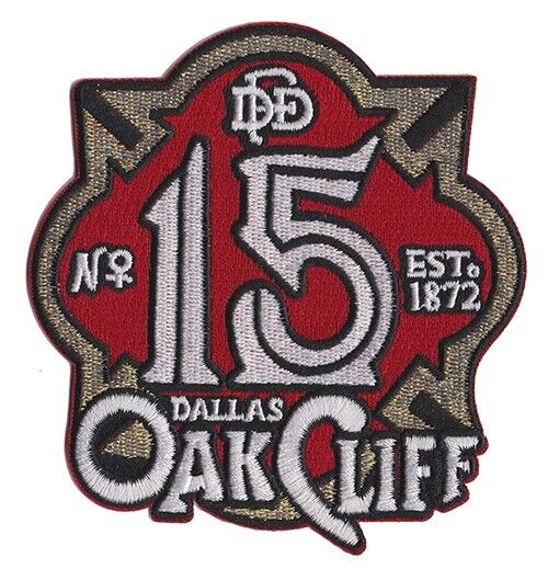 Dallas Engine 15 Oak Cliff Est. 1872 Fire Patch NEW 