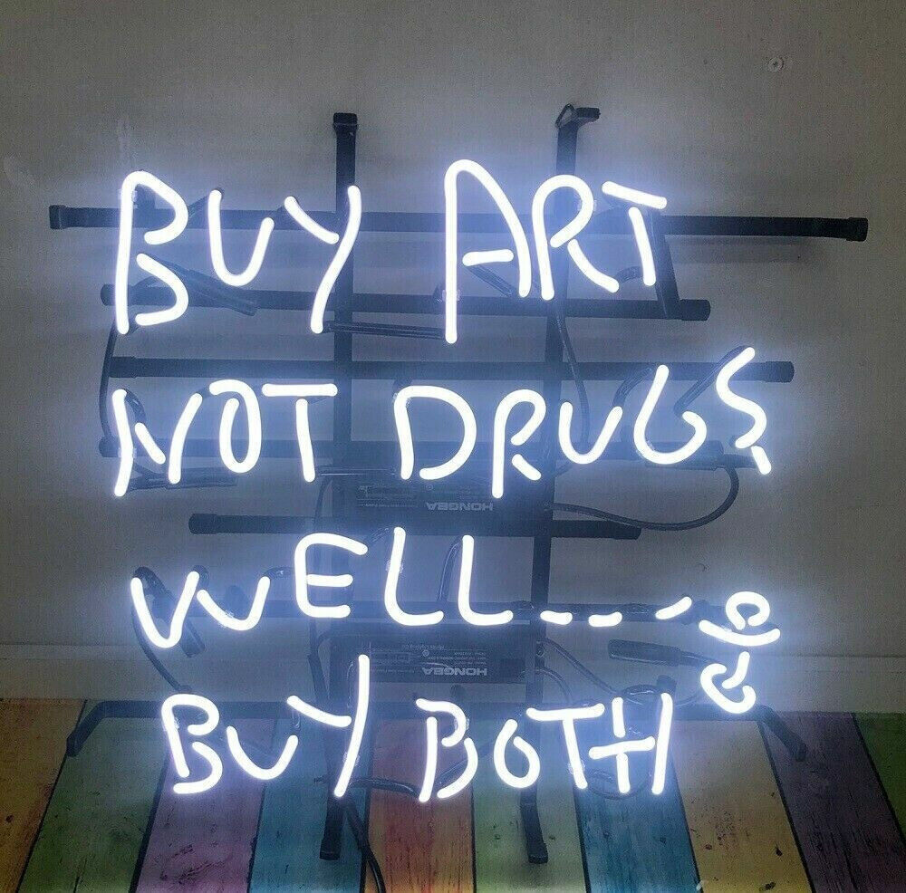 Buy Art Not Drugs Well Buy Both White Neon Sign 19x15 Bar Store Wall Decor