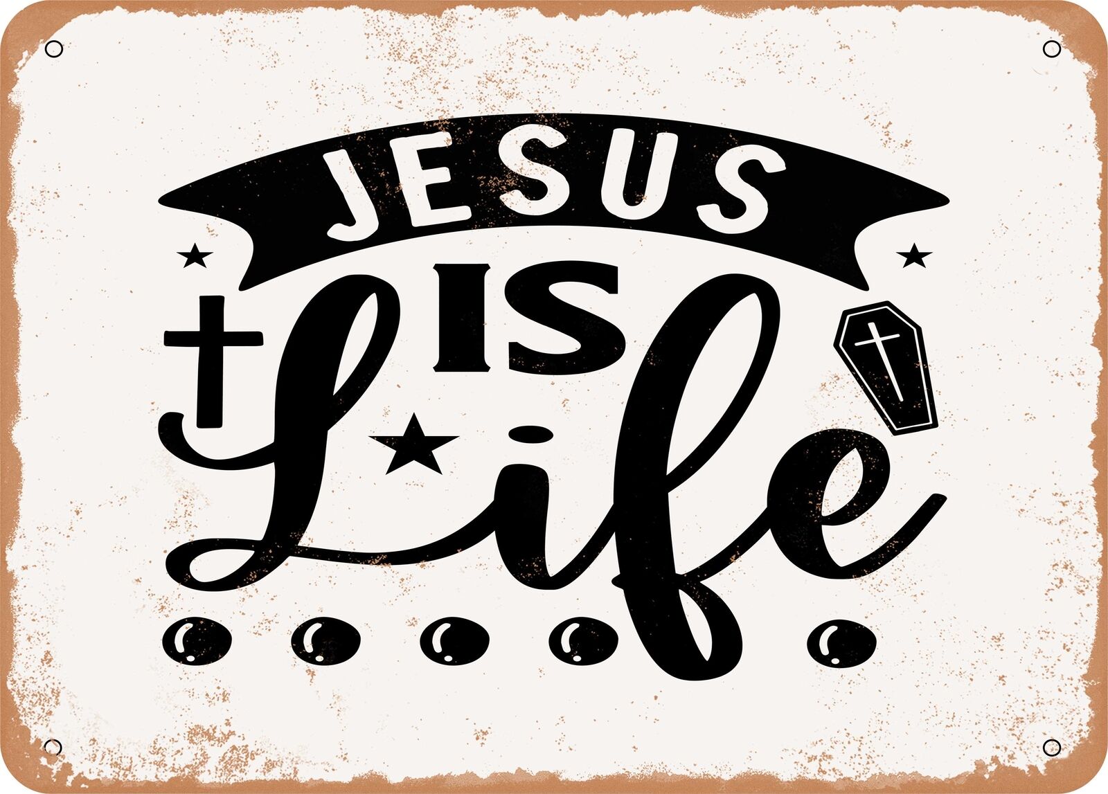 Metal Sign - Jesus is Life - Vintage Rusty Look Sign