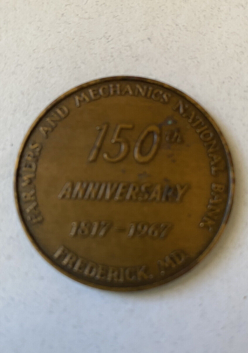 Farmers & Mechanics National Bank Frederick MD 150th Anniversary Token 1817 1967