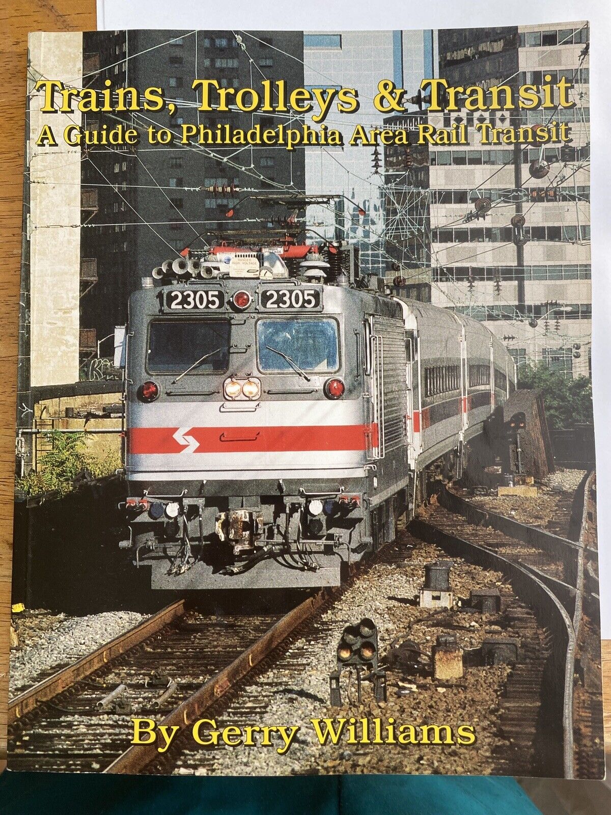 Trains trolleys & transit guide to Philadelphia area Gerry Williams