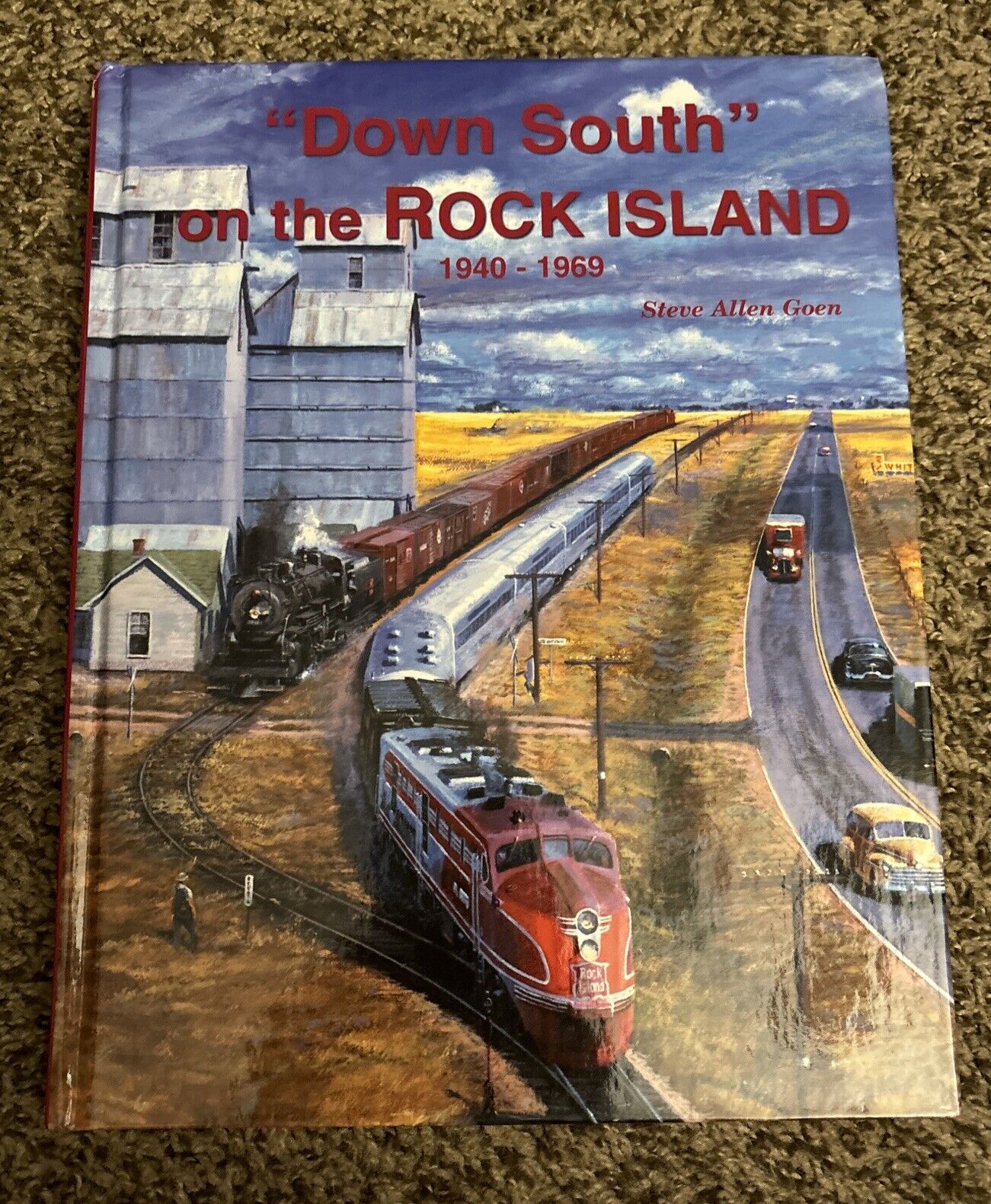 Down South On The Rock Island 1940-1969 Hardcover By Steve Allen Goen, Train