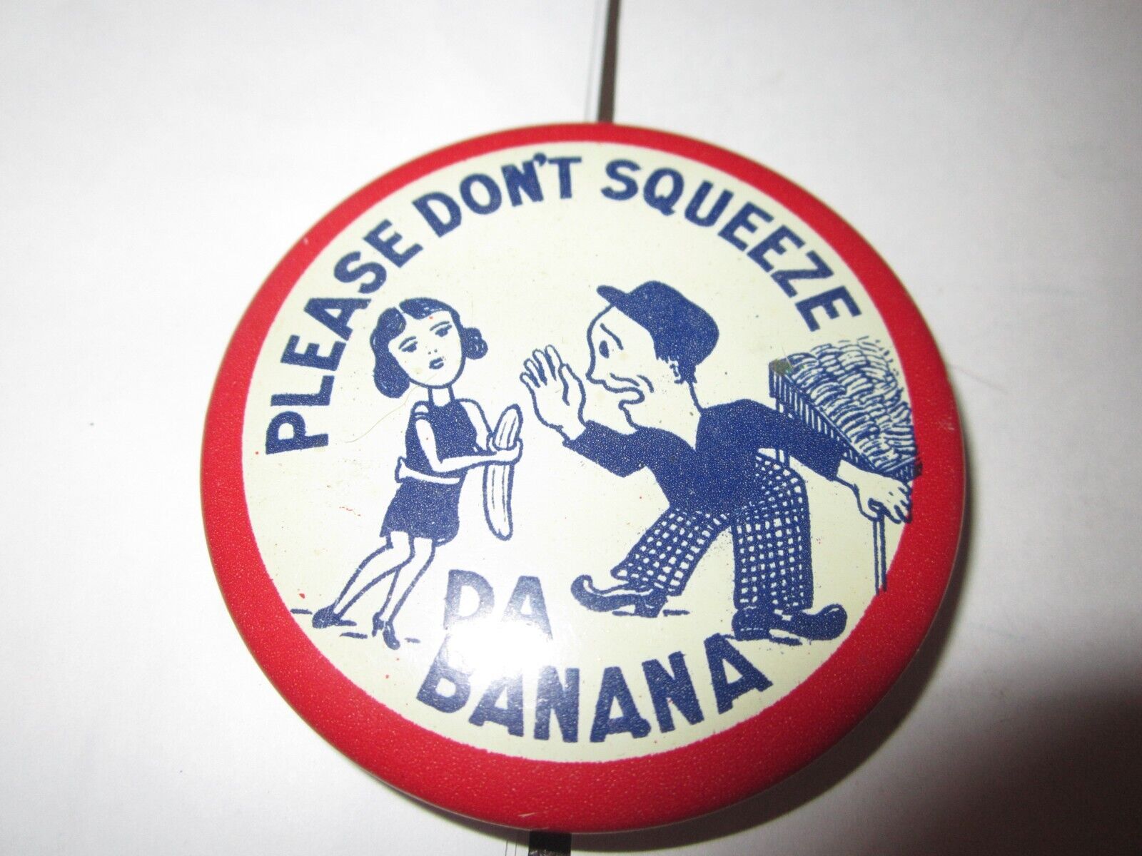 Vintage PLEASE DON'T SQUEEZE DA BANANA Humorous Funny Button Pin Pinback 2.25