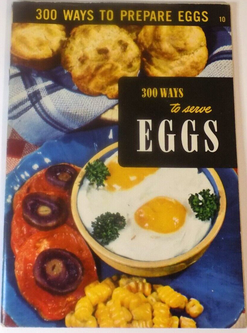  300 WAYS TO SERVE EGGS  50 Page Booklet  Encyclopedia of Cooking 1954