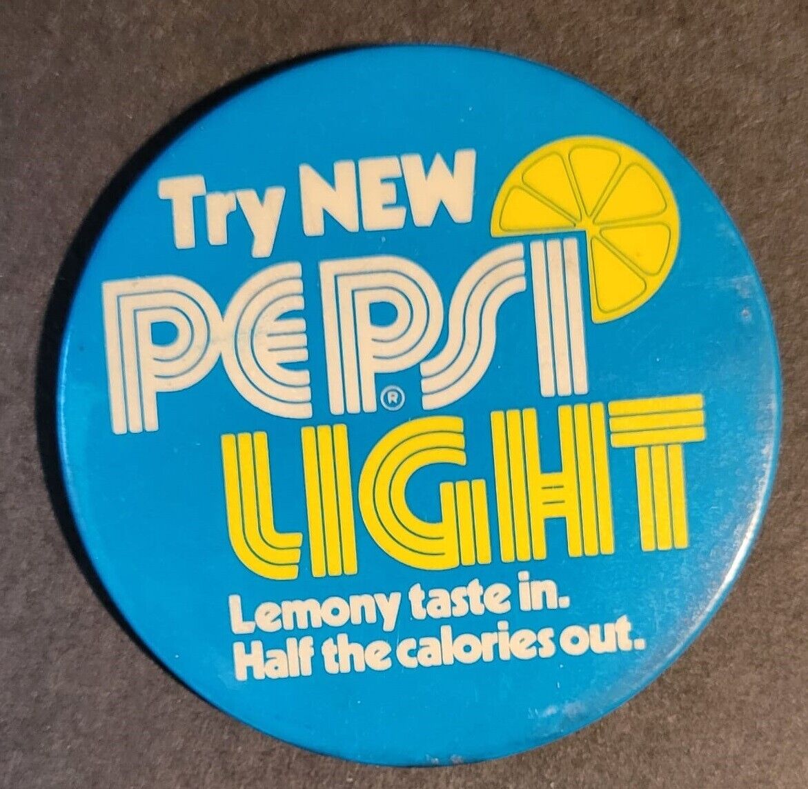 Try New Pepsi Light Lemony Taste In Half Calories Out. Pinback Button Vintage 3\