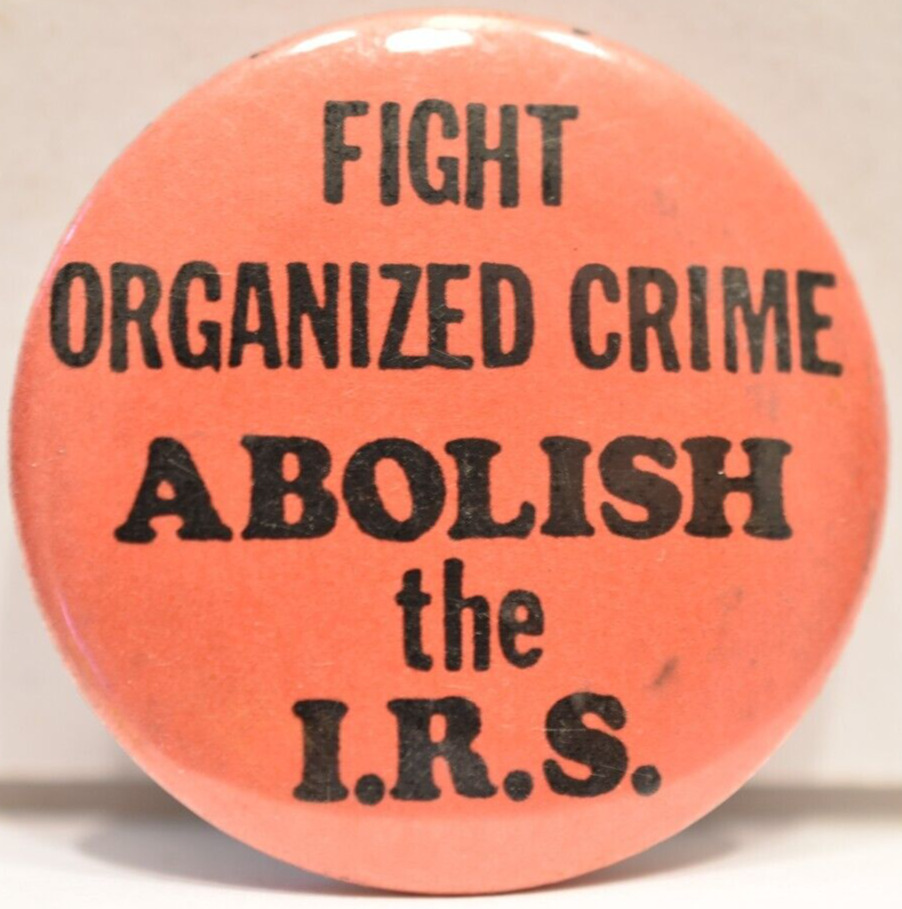1970s Fight Organized Crime Abolish The IRS Repeal Income Tax Libertarian Pin