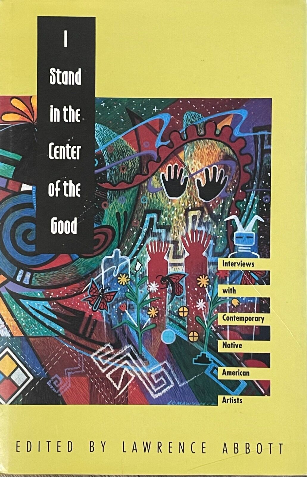 I STAND IN THE CENTER OF THE GOOD-NATIVE AMERICAN ARTISTS-1ST ED.-DJ-VERY GOOD
