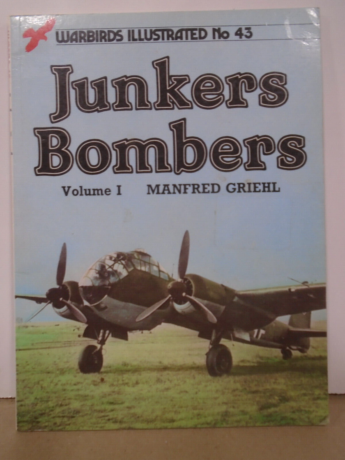 WARBIRDS ILLUSTRATED #43 JUNKERS BOMBERS VOLUME 1 BY MANFRED GRIEHL