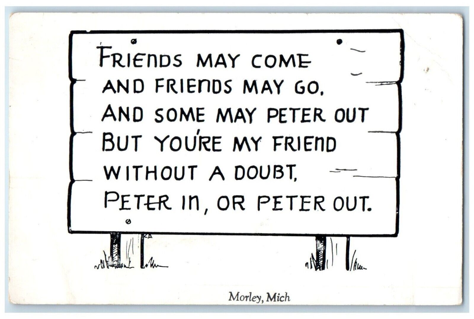 c1940 Friends May Come And Friends May Go Traverse City Morley Michigan Postcard