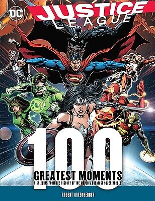 Justice League: 100 Greatest Moments: Highlights from the History of the...