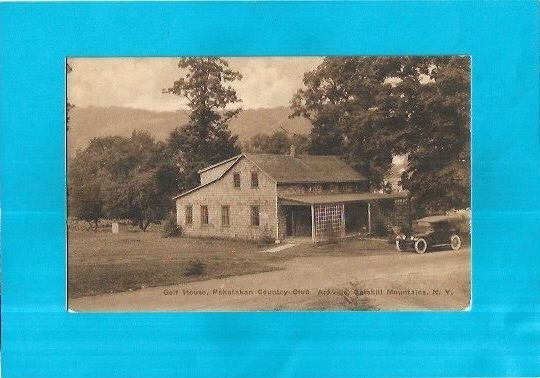 Postcard-Golf House, Pakatakan Country Club, Arkville, Catskill Mountains, NY.